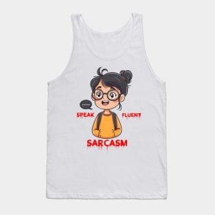 I speak fluent sarcasm Tank Top